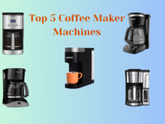 Top 5 Coffee Maker Machines