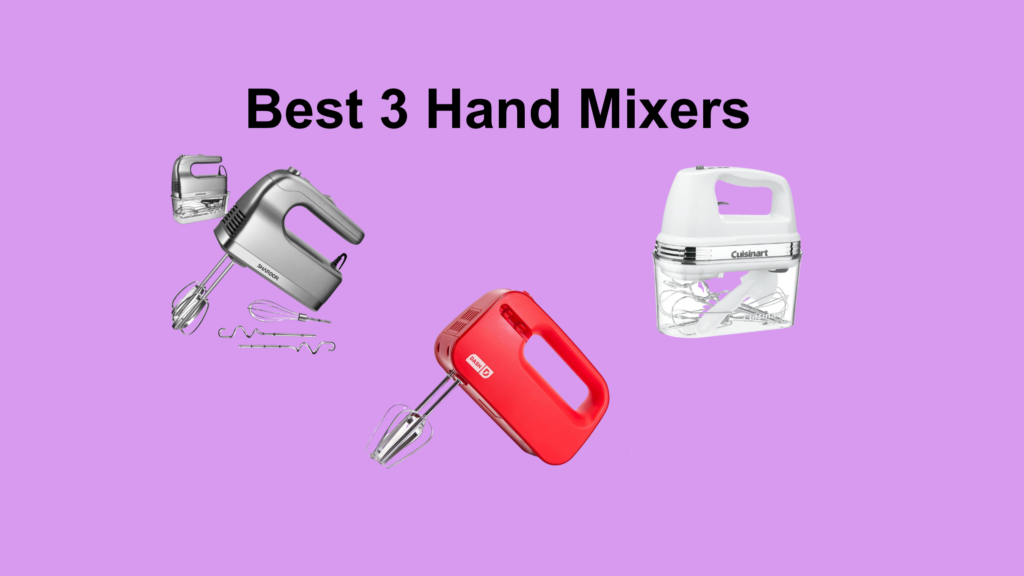 Best 3 Hand Mixers